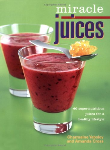 Stock image for Miracle Juices for sale by Gulf Coast Books