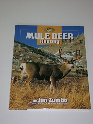 Imagen de archivo de Mule Deer Hunting (The Complete Hunter) a la venta por Books of the Smoky Mountains