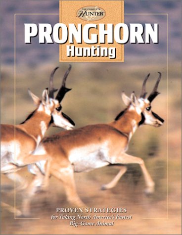 Stock image for Pronghorn Hunting (The Complete Hunter) for sale by Books of the Smoky Mountains