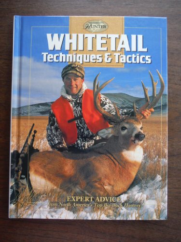 Beispielbild fr Whitetail Techniques and Tactics : Expert Advice from North America's Top Big-Buck Hunters zum Verkauf von Better World Books
