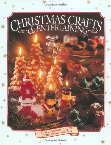 Beispielbild fr Chrismas Crafts and Entertaining: Fun Projects & Gifts plus Great Recipes zum Verkauf von Wonder Book