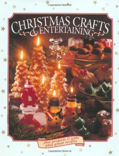 Chrismas Crafts and Entertaining: Fun Projects & Gifts plus Great Recipes (9780865731783) by The Editors Of Creative Publishing International