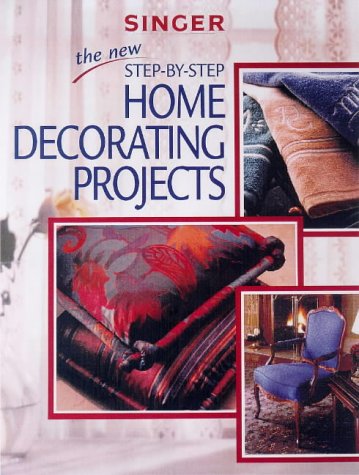 Beispielbild fr The New Step-By-Step Home Decorating Projects (Singer Sewing Reference Library) zum Verkauf von SecondSale