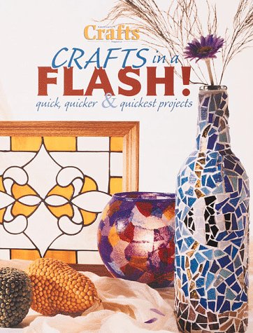 Beispielbild fr Crafts in a Flash: Quick, Quicker & Quickest Projects (Crafts Magazine Series) zum Verkauf von Wonder Book