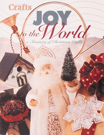 Beispielbild fr Joy to the World: Treasury of Christmas Crafts ( Crafts Magazine Series) zum Verkauf von MusicMagpie