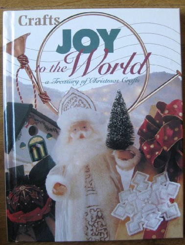 Beispielbild fr Joy to the World: A Treasury of Christmas Crafts zum Verkauf von Once Upon A Time Books