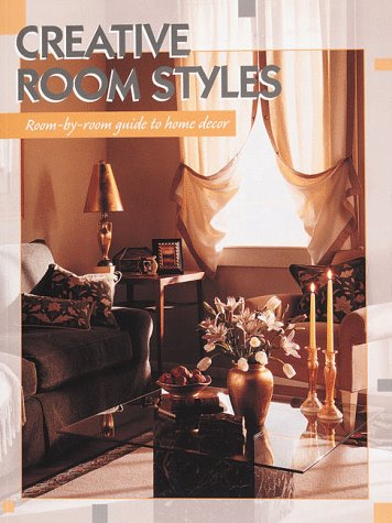 Creative Room Styles: Room-By Room Guide to Interior Decorating (9780865731943) by The Editors Of Creative Publishing International