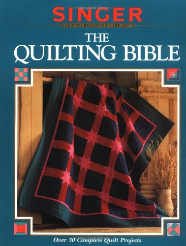 Stock image for The Quilting Bible (Singer Sewing Reference Library) for sale by Once Upon A Time Books