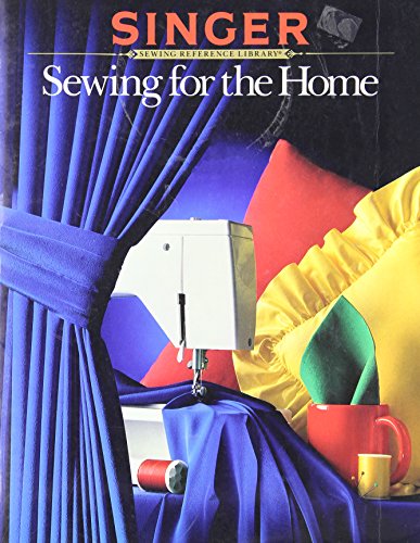 Imagen de archivo de Sewing for the Home (Singer Sewing Reference Library) a la venta por Orion Tech