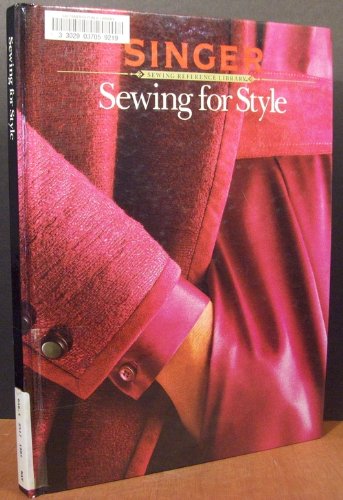 Singer Sewing Reference Library: Sewing for Style