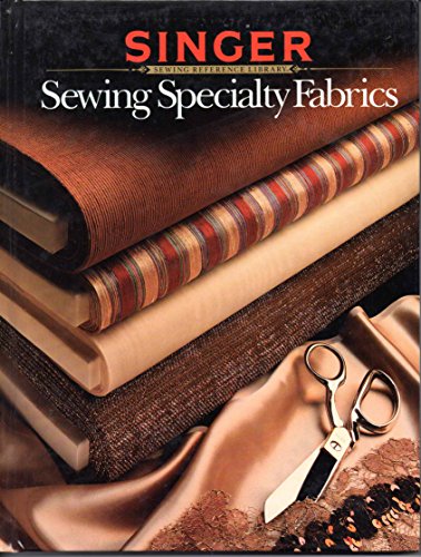 Beispielbild fr Sewing Specialty Fabrics (Singer Sewing Reference Library) zum Verkauf von Gulf Coast Books