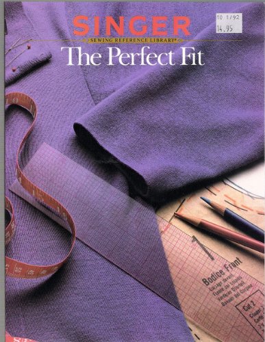 Beispielbild fr Singer Sewing Reference Library: The Perfect Fit zum Verkauf von Jenson Books Inc