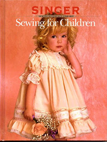 Beispielbild fr Sewing For Children - Singer Sewing Reference Library zum Verkauf von Wonder Book