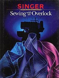 Beispielbild fr Sewing with an Overlock (Singer Sewing Reference Library) zum Verkauf von WorldofBooks