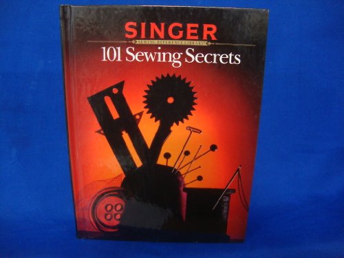 9780865732490: 101 Sewing Secrets (Singer Sewing Reference Library)
