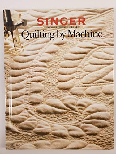 9780865732537: Quilting by Machine (Singer Sewing Reference Library)