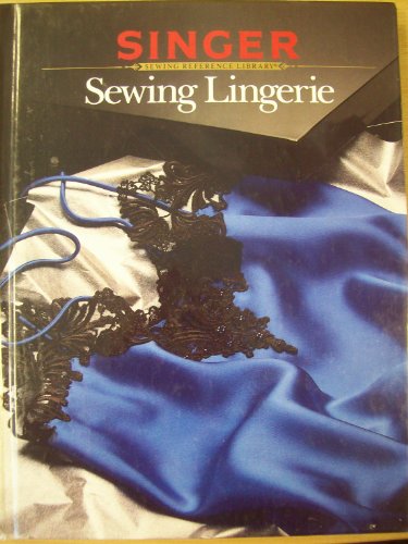 Beispielbild fr Sewing Lingerie (Singer Sewing Reference Library) zum Verkauf von WorldofBooks