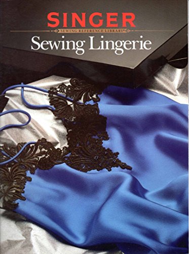 Imagen de archivo de Sewing Lingerie (Singer Sewing Reference Library) a la venta por AwesomeBooks
