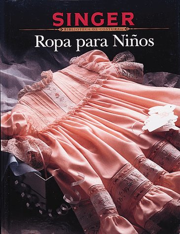 Beispielbild fr Singer: Ropa Para Ni�os (Biblioteca de Costura) zum Verkauf von Wonder Book