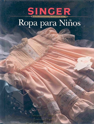 Stock image for Singer: Ropa Para Ni�os (Biblioteca de Costura) for sale by Wonder Book