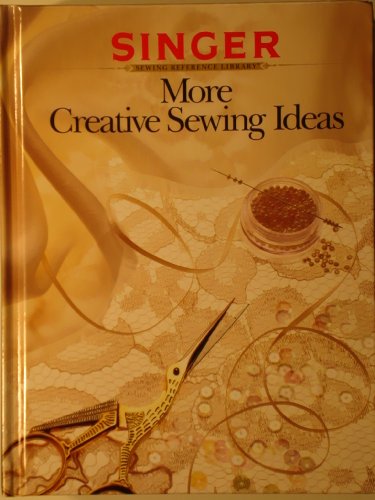 Imagen de archivo de More Creative Sewing Ideas (Singer Sewing Reference Library) a la venta por WorldofBooks
