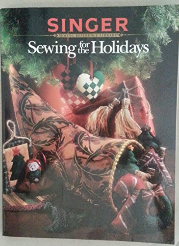 Stock image for Sewing For The Holidays (Singer Sewing Reference Library) for sale by Your Online Bookstore