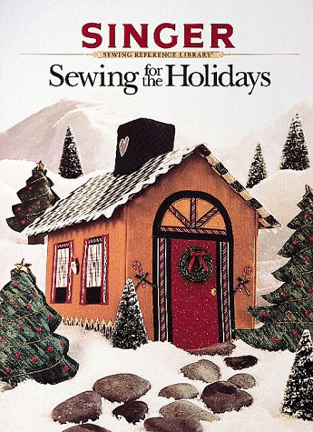 Stock image for Sewing for the Holidays (Singer Sewing Reference Library) for sale by SecondSale