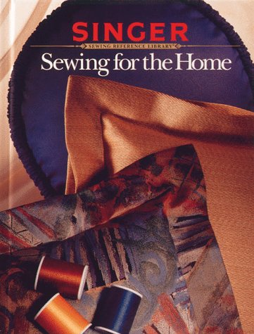 Imagen de archivo de Sewing for the Home (Singer Sewing Reference Library) a la venta por SecondSale
