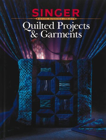 Imagen de archivo de Quilted Projects & Garments Singer Sewing Reference Library a la venta por HPB-Ruby