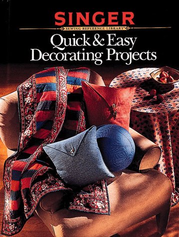 Stock image for Quick and Easy Decorating Projects (Singer Sewing Reference Library) for sale by SecondSale