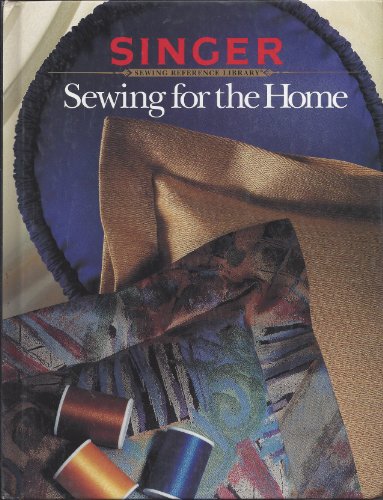 Imagen de archivo de Sewing for the Home (Singer Sewing Reference Library) a la venta por Wonder Book