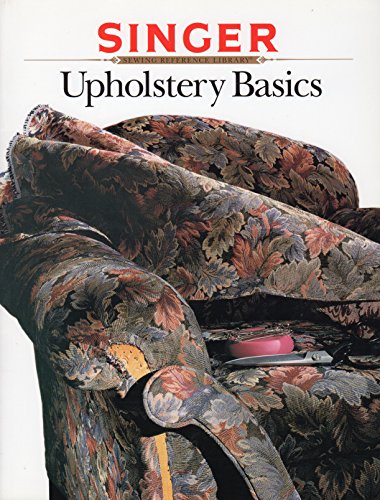 9780865733190: Upholstery Basics (Singer Sewing Reference Library)