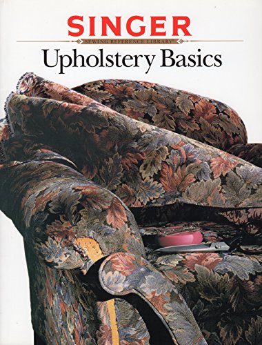 Imagen de archivo de Upholstery Basics (Singer) a la venta por SecondSale