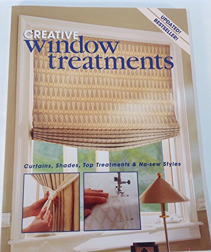 Beispielbild fr Creative Window Treatments : Curtains, Shades, Top Treatments & No-Sew Styles zum Verkauf von Wonder Book