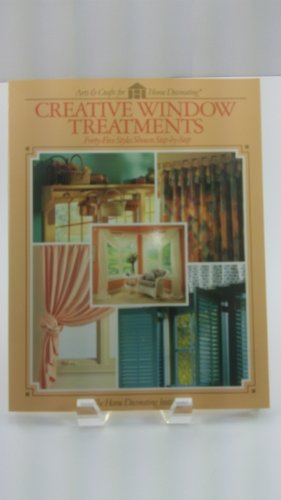 Stock image for Creative Window Treatments (Forty-Five Styles Shown Step-by-Step) by The Home Design Institute (1992-05-03) for sale by Your Online Bookstore