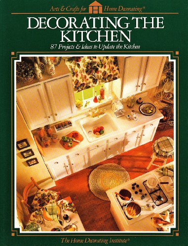 Stock image for Decorating the Kitchen (87 Projects & Ideas to Update the Kitchen) for sale by Wonder Book