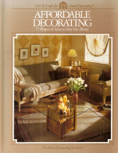 9780865733763: Affordable Decorating (Arts & Crafts for Home Decorating)