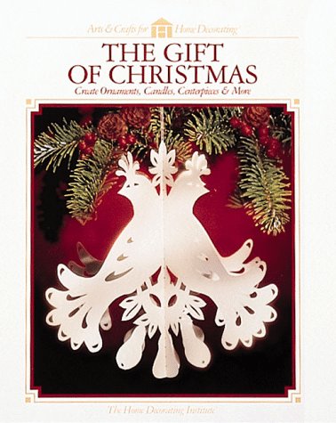 Imagen de archivo de The Gift of Christmas (Arts & Crafts for Home Decorating) a la venta por SecondSale