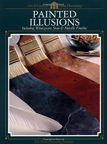 Imagen de archivo de Painted Illusions: Including Wood-Grain, Stone & Metallic Finishes (Arts & Crafts for Home Decorating) a la venta por Once Upon A Time Books