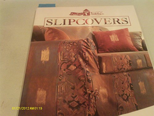 Stock image for Slipcovers (Creative Textiles) for sale by Keeper of the Page