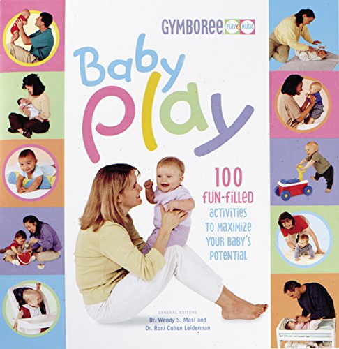 Beispielbild fr Baby Play : 100 Fun-Filled Activities to Maximize Your Baby's Potential zum Verkauf von Better World Books
