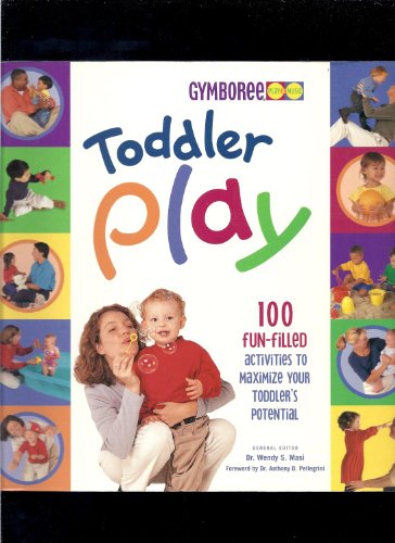 Beispielbild fr Toddler Play : 100 Fun-Filled Activities to Maximize Your Toddler's Potential zum Verkauf von Better World Books: West