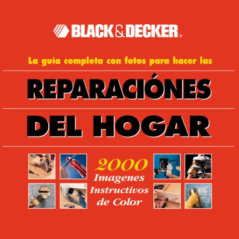 9780865734890: Black & Decker: la gua completa con fotos para hacer las reparaciones del hogar