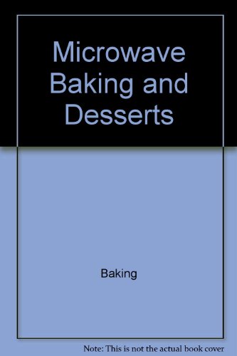 Beispielbild fr Microwave Baking and Desserts zum Verkauf von Better World Books