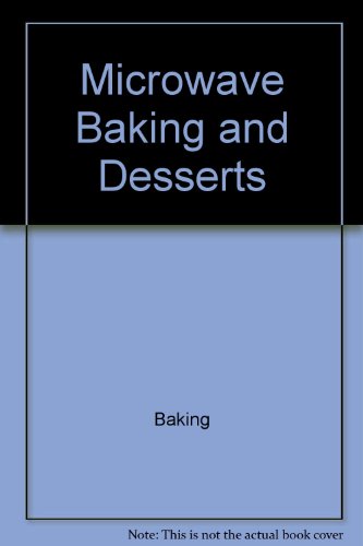 Imagen de archivo de Microwave Baking and Desserts a la venta por Better World Books