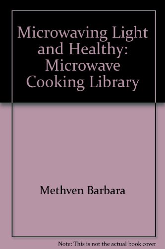 9780865735132: Microwaving Light and Healthy: Microwave Cooking Library