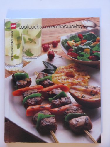 Imagen de archivo de Cool Quick Summer Microwaving - Microwave Cooking Library Series a la venta por SecondSale