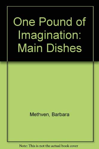Stock image for One Pound Of Imagination - Microwave Cooking Library Series [Hardcover] Barbara Methven; Rex Irmen; John Lauenstein and Tony Kubat for sale by MI Re-Tale
