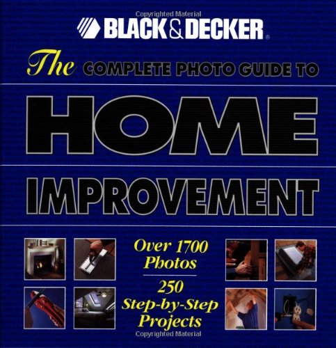 Stock image for The Complete Photo Guide to Home Improvement: Over 1700 Photos, 250 Step-by-Step Projects for sale by Your Online Bookstore