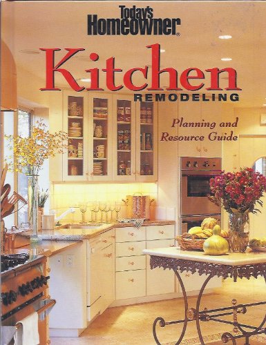 Stock image for Today's Homeowner Kitchen Remodeling: Planning and Resource Guide for sale by More Than Words